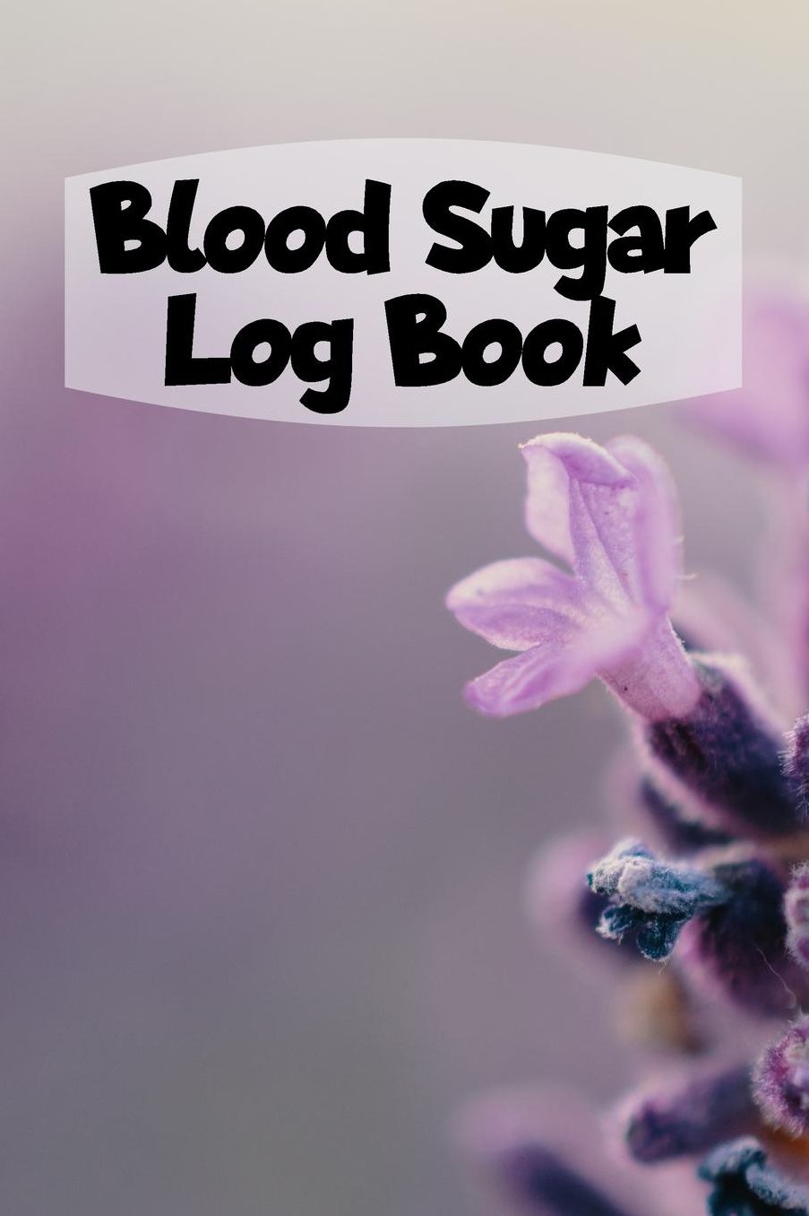 Blood Sugar Log Book: 6x9 Diabetes Diary Or Blood Sugar Log Book For 1 Year / 53 Weeks. Diabetes Journal For Blood Glucose As Organizer, Glucose Tracker and Medical Diary In Preprinted Form.