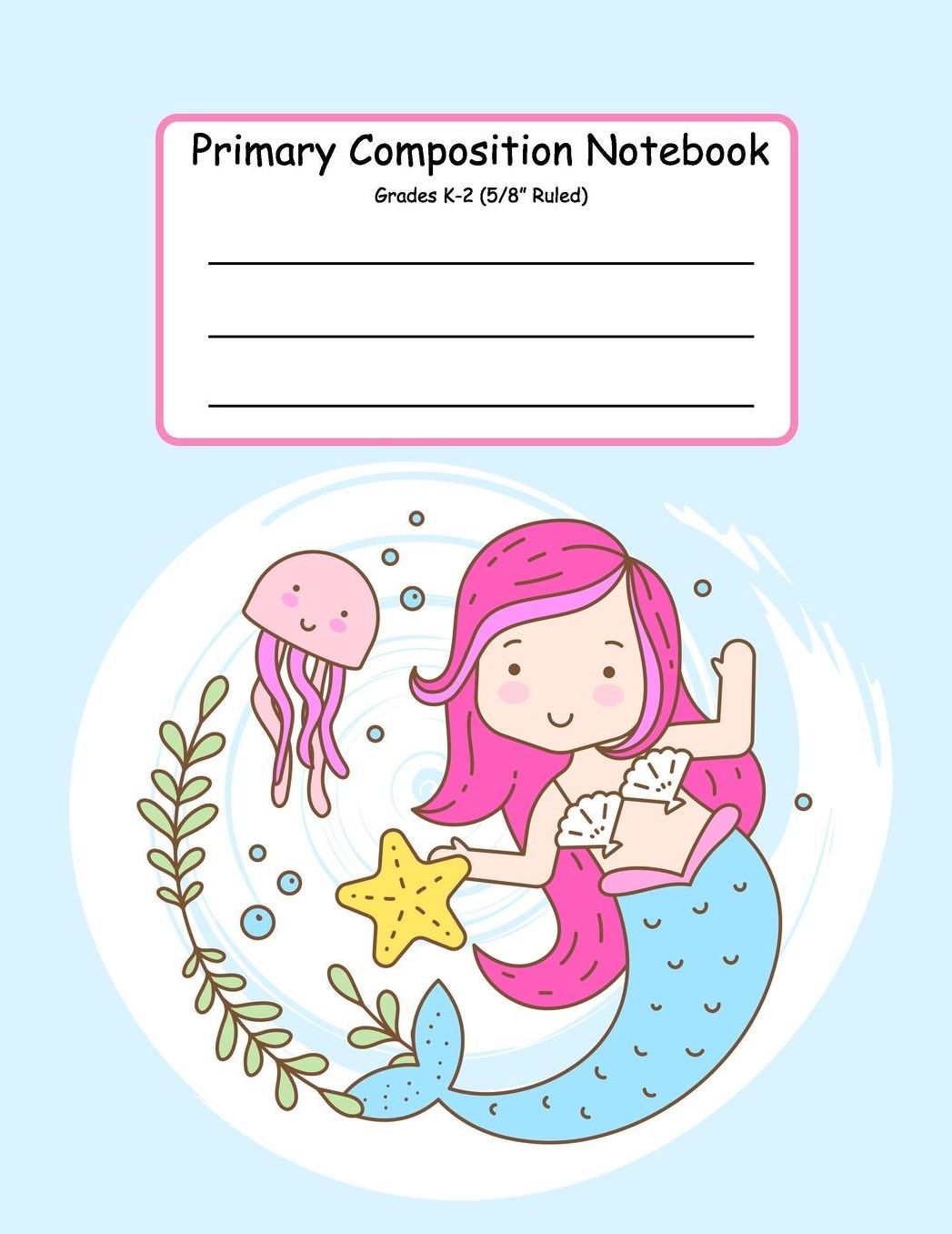 Primary Composition Notebook: Primary Composition Notebook K-2. Picture Space And Dashed Midline, Primary Composition Notebook, Composition Notebook for Kindergarten, Composition Notebook