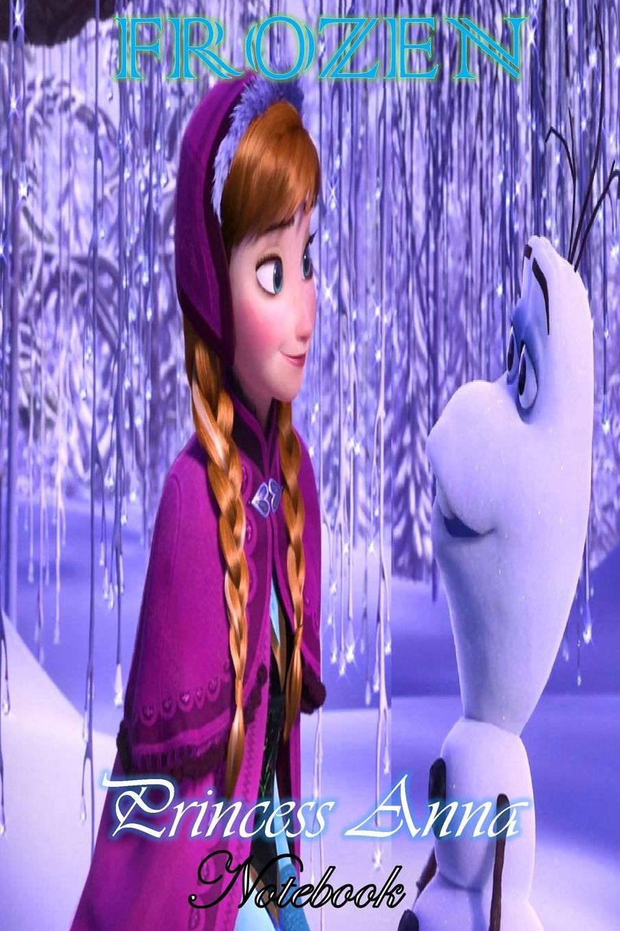 Princess Anna: Disney Frozen Themed Notebook Journal 6 x 9