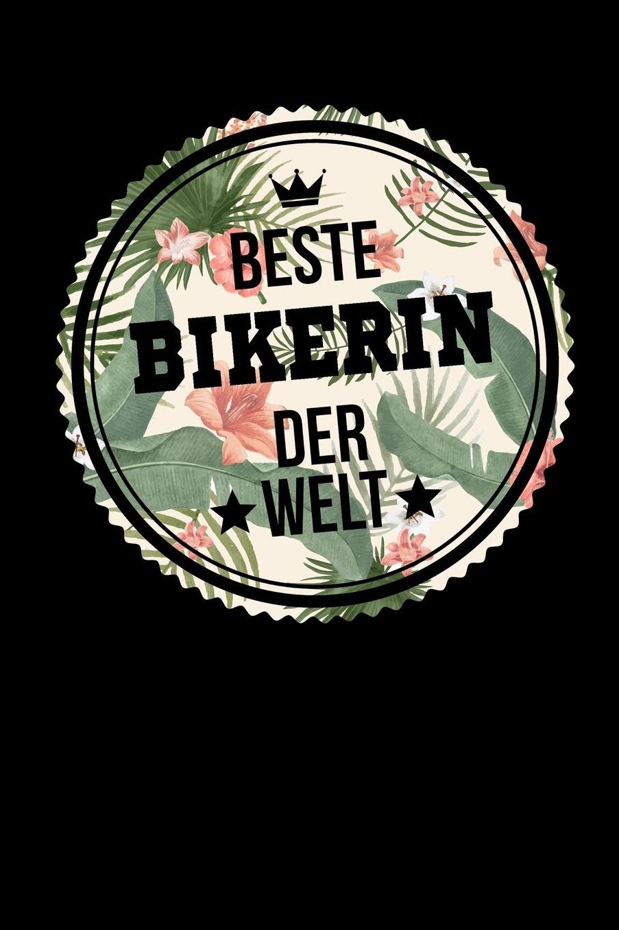 Beste Bikerin Der Welt: A5 Blanko - Notebook - Notizbuch - Taschenbuch - Journal - Tagebuch - Ein lustiges Geschenk fï¿½r Freunde oder die Familie und die beste Bikerin der Welt