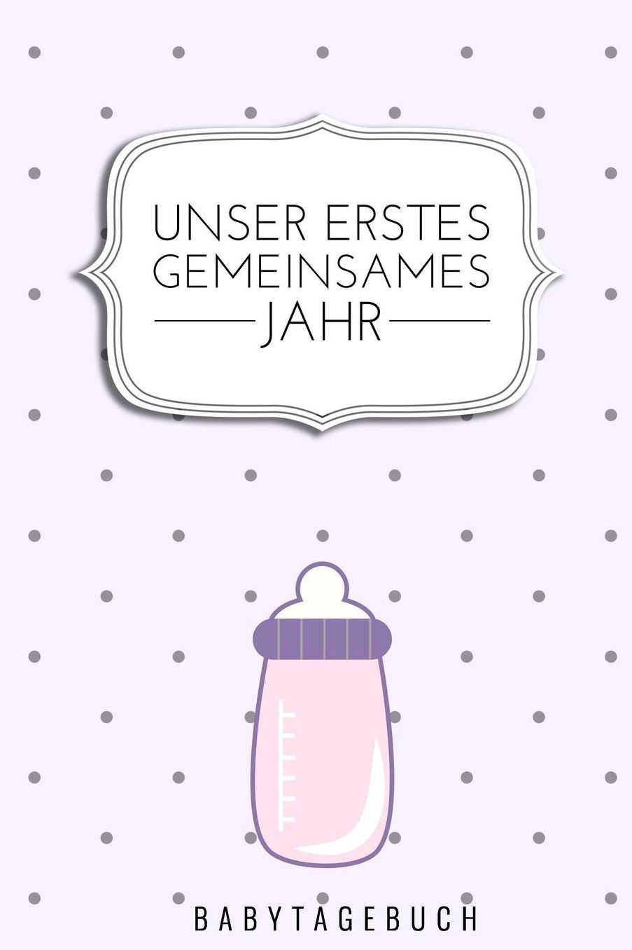 Unser Erstes Gemeinsames Jahr Babytagebuch: A5 Notizbuch kariert als Geschenk zur Geburt fï¿½r Mï¿½dchen Geschenkidee fï¿½r werdene Mï¿½tter zur Schwangerschaft Baby-Tagebuch Babyalbum Babys erstes Jahr
