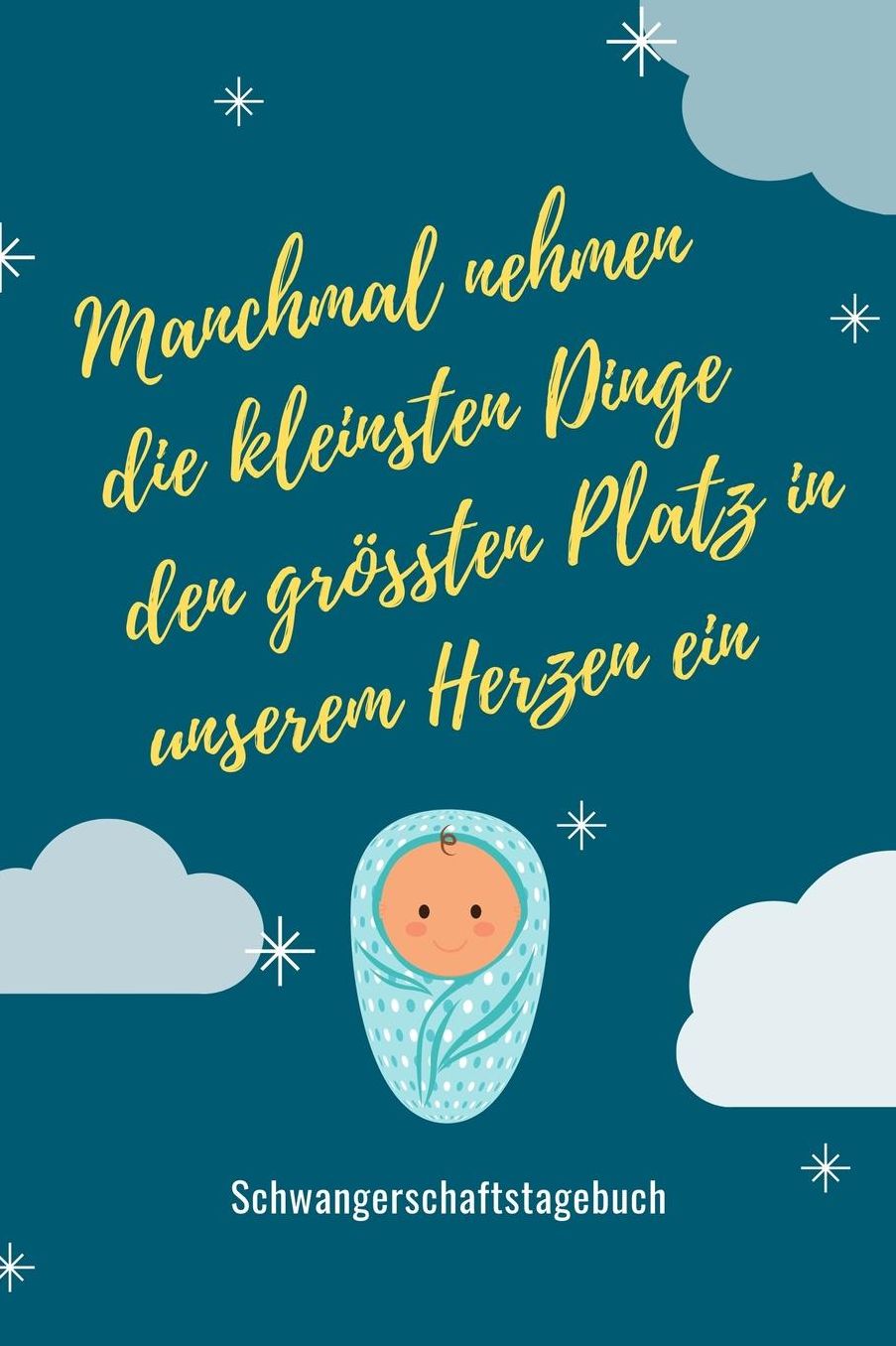 Manchmal Nehmen Die Kleinsten Dinge Den Grï¿½ï¿½ten Platz in Unserem Herzen Ein Schwangerschaftstagebuch: A5 Notizbuch blanko als Geschenk fï¿½r Schwangere Geschenkidee fï¿½r werdene Mï¿½tter Schwangerschafts-tagebuch Kalender Erinnerungsalbum