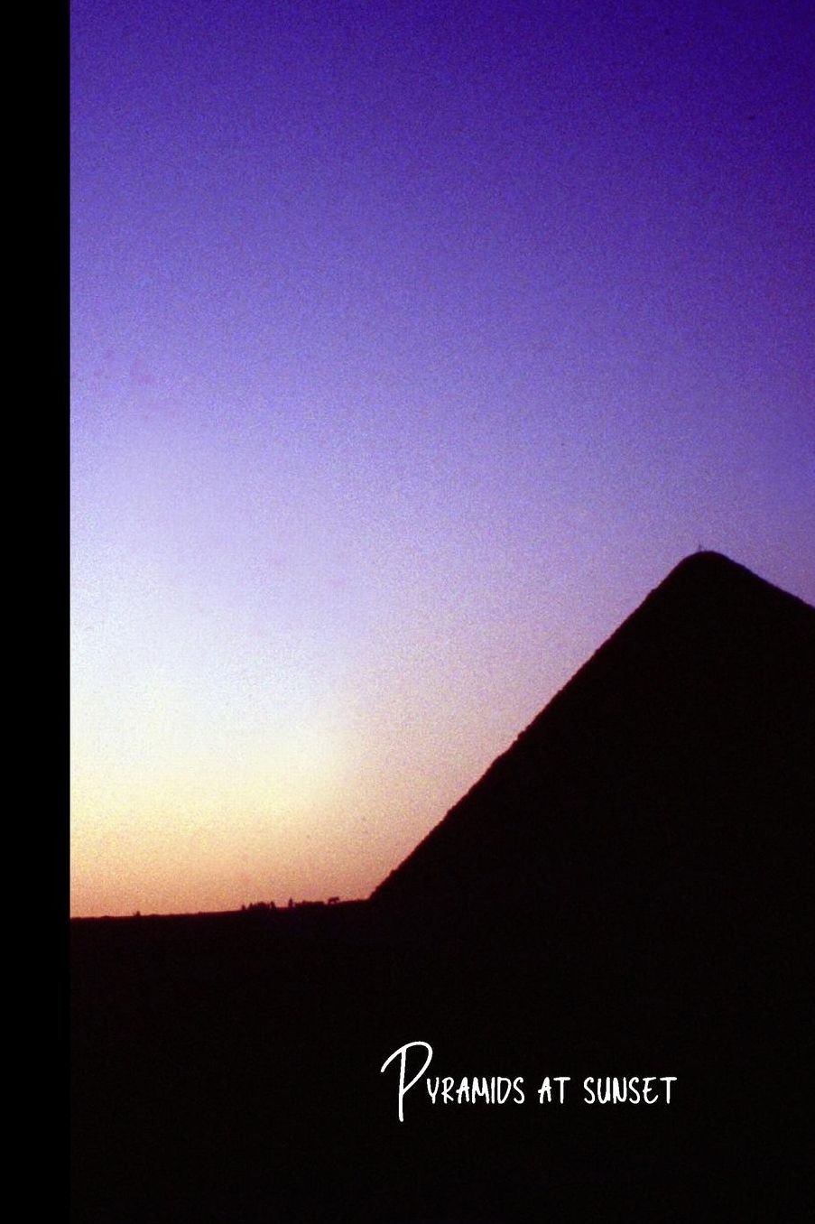 Pyramids at sunset: small lined Pyramid Egypt Notebook / Travel Journal to write in (6'' x 9'') 120 pages