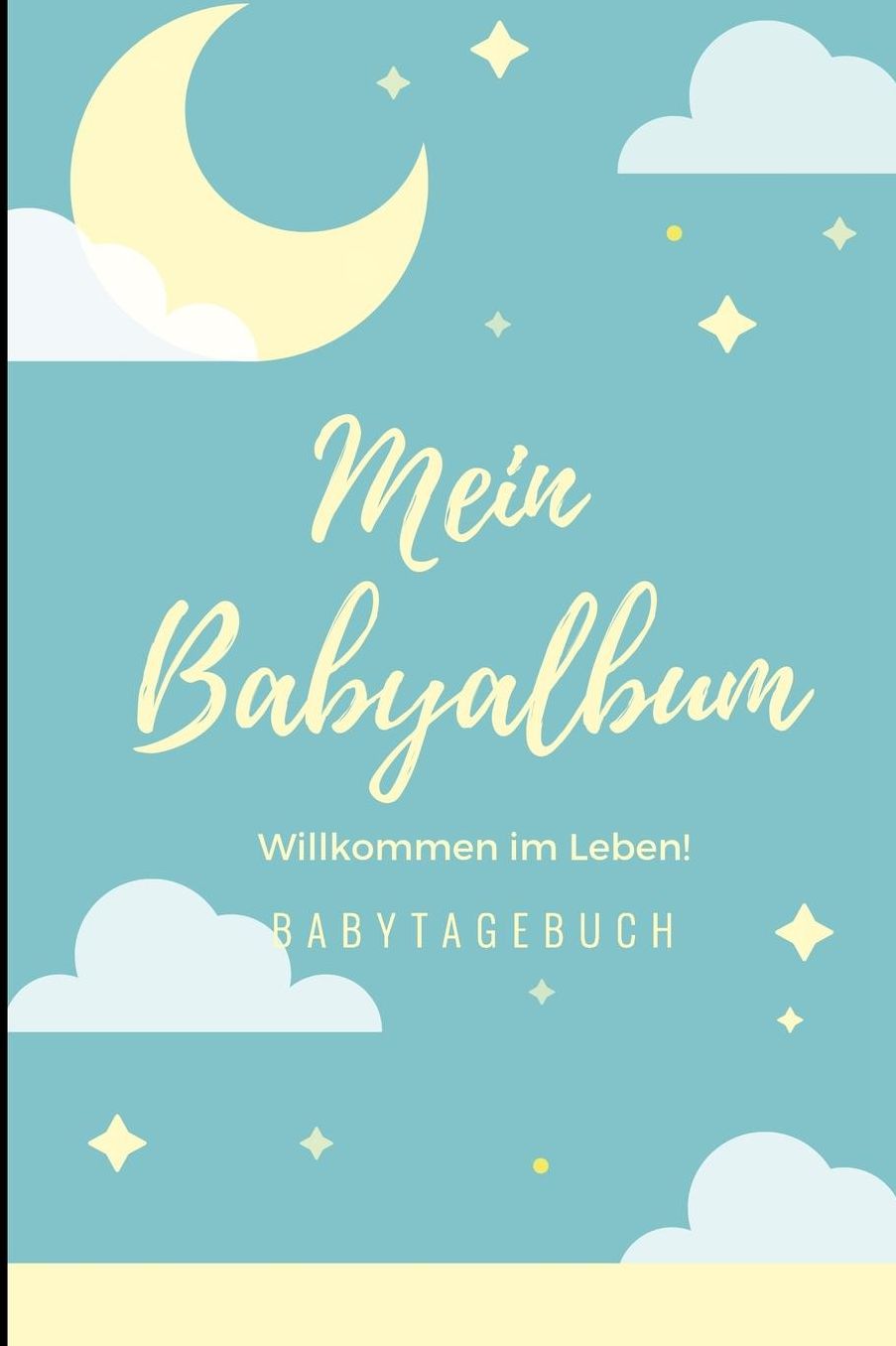 Willkommen Im Leben Mein Babyalbum Babytagebuch: A5 Notizbuch liniert als Geschenk zur Geburt Geschenkidee fï¿½r werdene Mï¿½tter zur Schwangerschaft Baby-Tagebuch Babyalbum Babys erstes Jahr