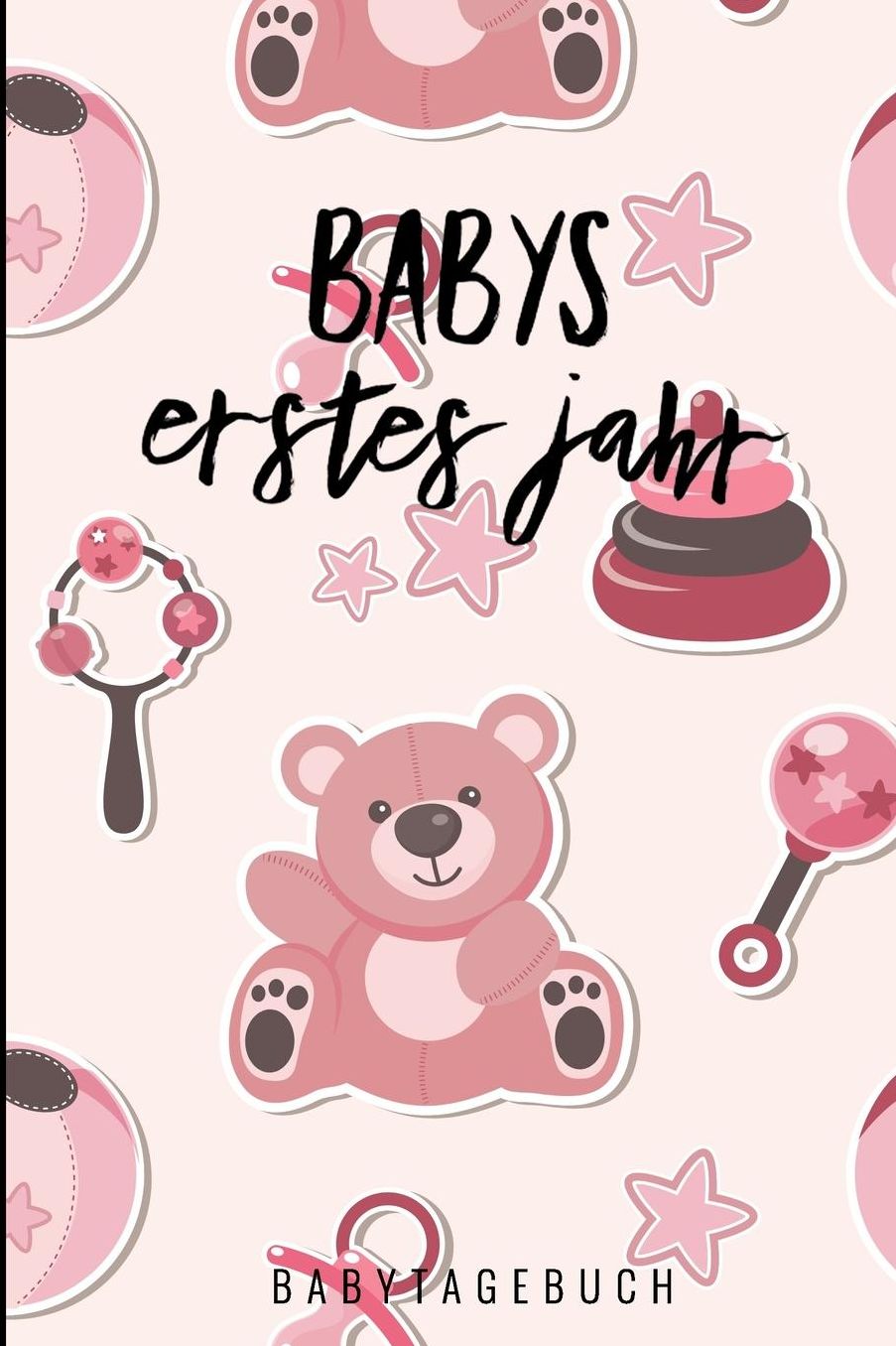 Babys Erstes Jahr Babytagebuch: A5 Notizbuch liniert als Geschenk zur Geburt fï¿½r Mï¿½dchen Geschenkidee fï¿½r werdene Mï¿½tter zur Schwangerschaft Baby-Tagebuch Babyalbum Babys erstes Jahr