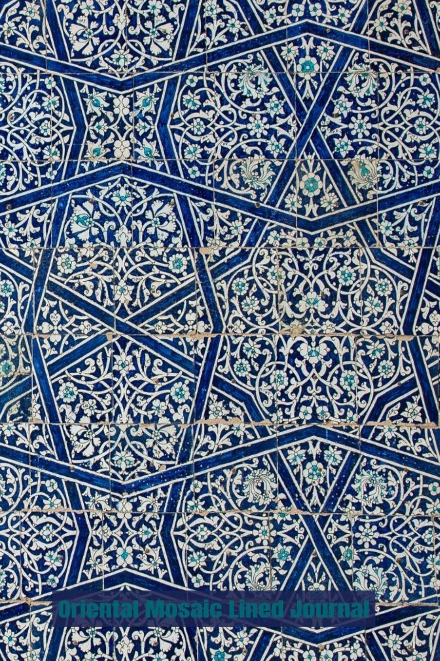 Oriental Mosaic Lined Journal: Lined Journal (Notebook, Jotter, Notepad), 6x9, 120pages Ruled Journal to Write in for Muslims