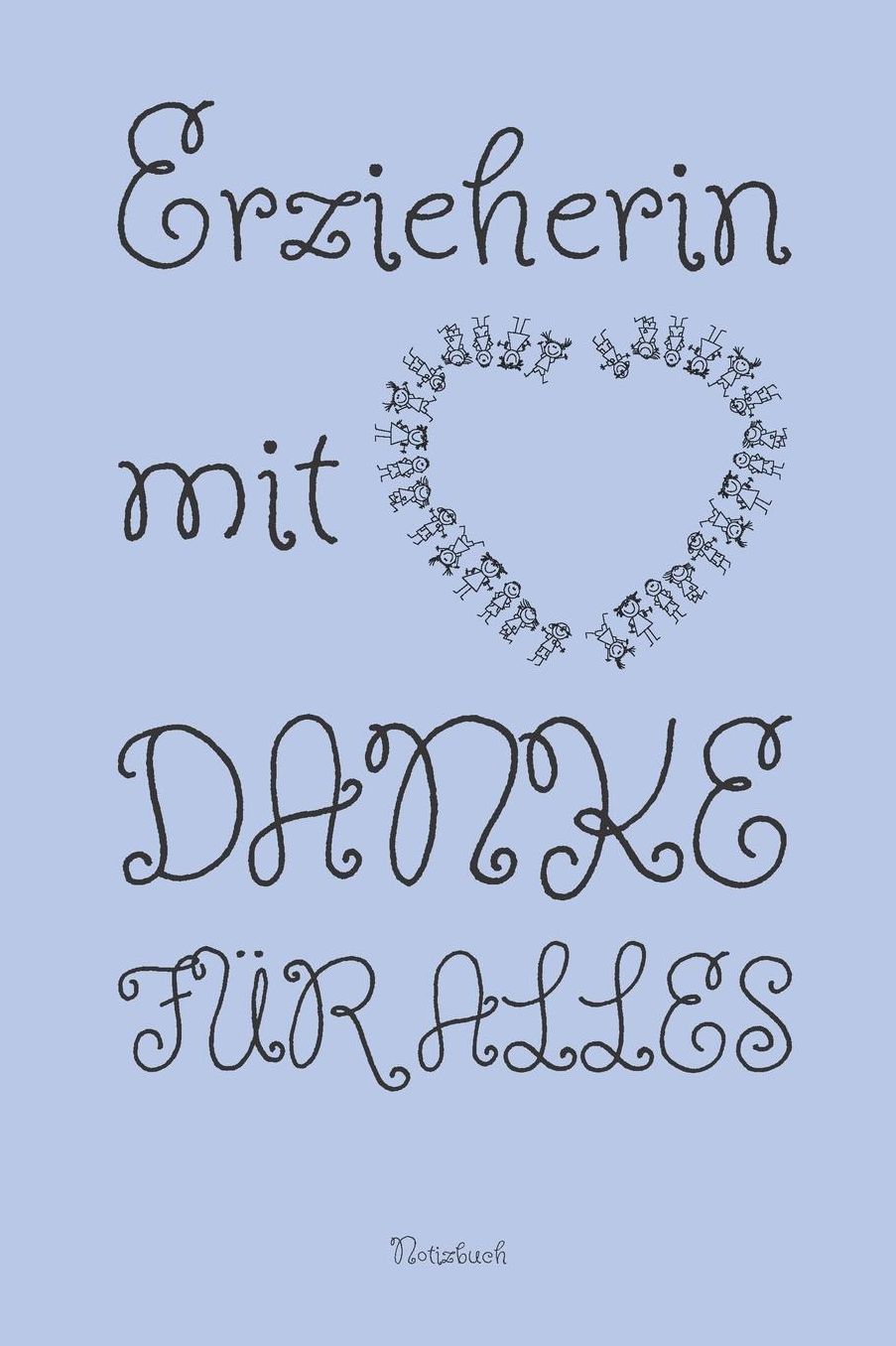 Erzieherin mit Herz. Danke fï¿½r Alles!: Punktraster Notizbuch / Tagebuch 15,24 x 22,86 cm (ca. DIN A5) 120 Seiten