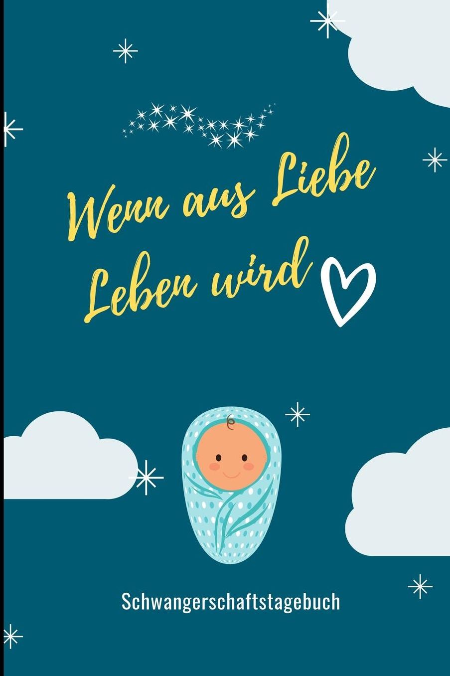 Wenn Aus Liebe Leben Wird Schwangerschaftstagebuch: A5 Notizbuch liniert als Geschenk fï¿½r Schwangere Geschenkidee fï¿½r werdene Mï¿½tter Schwangerschafts-tagebuch Kalender Erinnerungsalbum