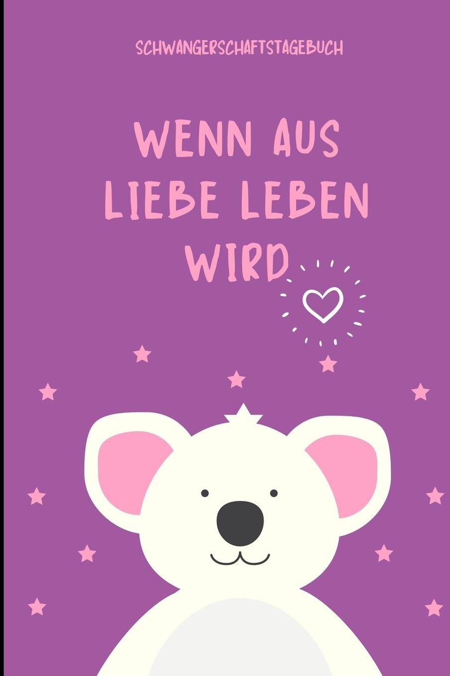 Wenn Aus Liebe Leben Wird Schwangerschaftstagebuch: A5 Notizbuch liniert als Geschenk fï¿½r Schwangere Geschenkidee fï¿½r werdene Mï¿½tter Schwangerschafts-tagebuch Kalender Erinnerungsalbum
