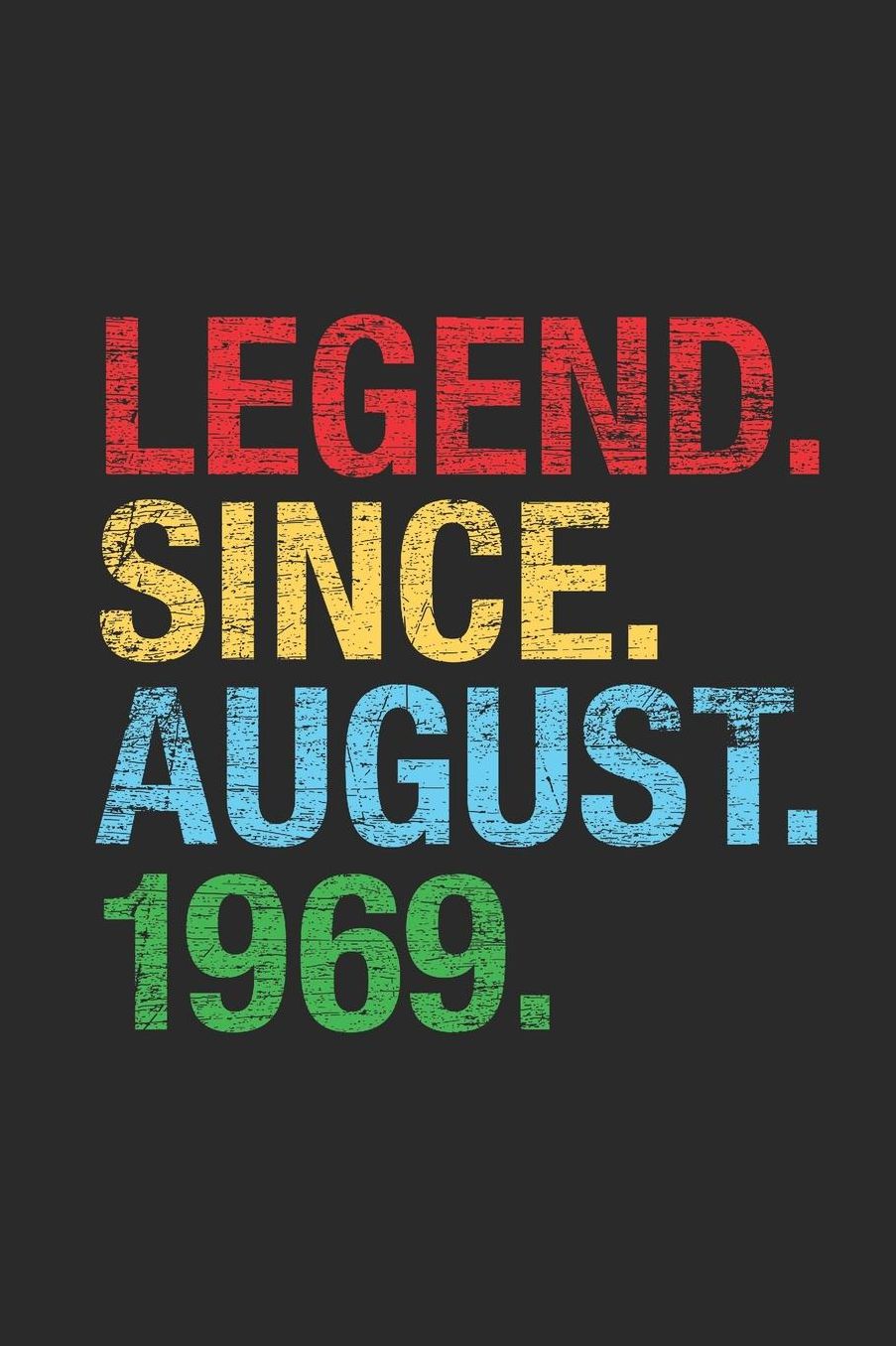 Legend Since August 1969: Dotted Bullet Journal (6 X 9 -120 Pages) for 50th Birthday Gift Idea for Women and Men