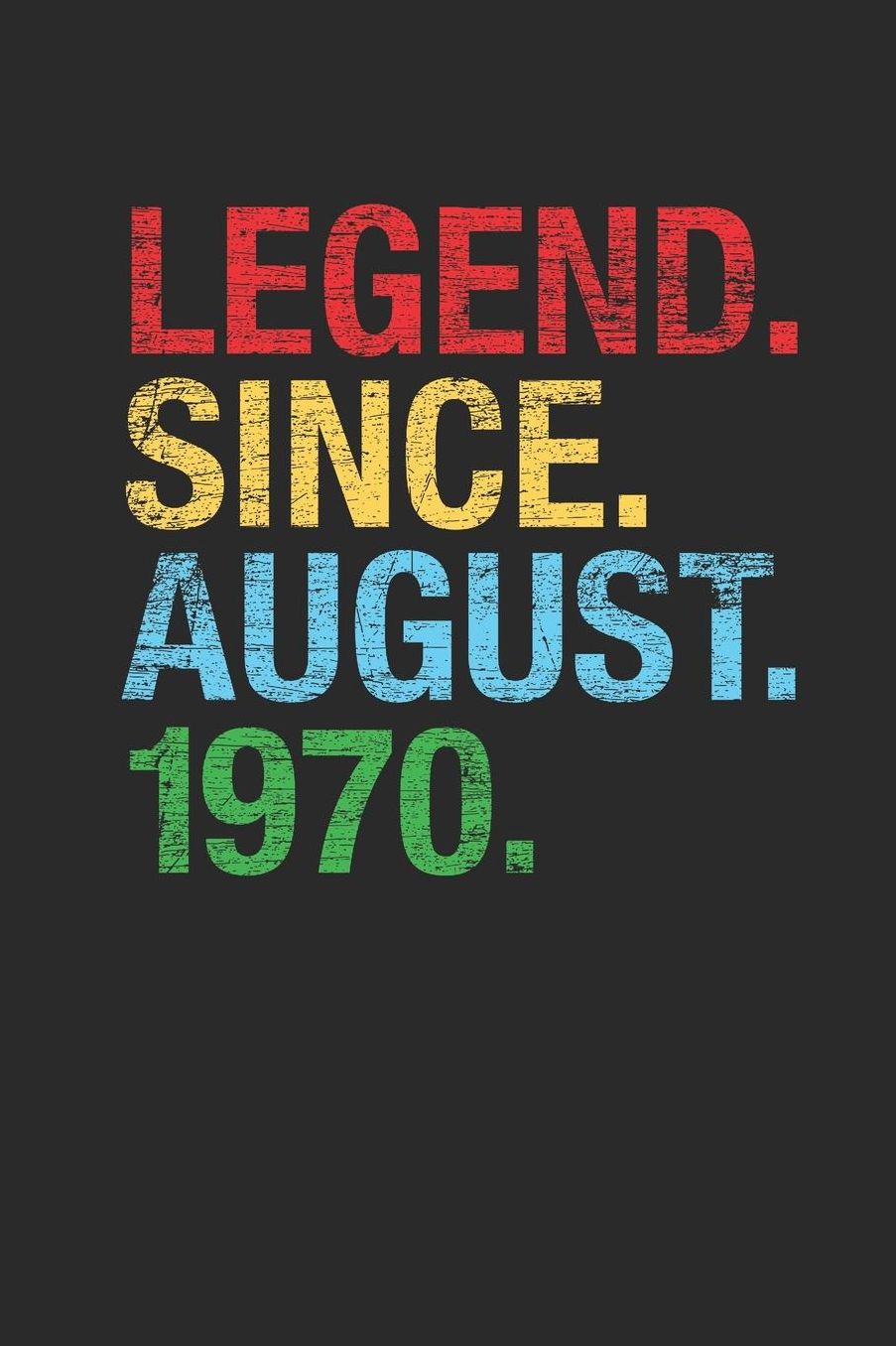 Legend Since August 1970: Dotted Bullet Notebook - 49th Birthday Gift or 49th Anniversary Gift Idea