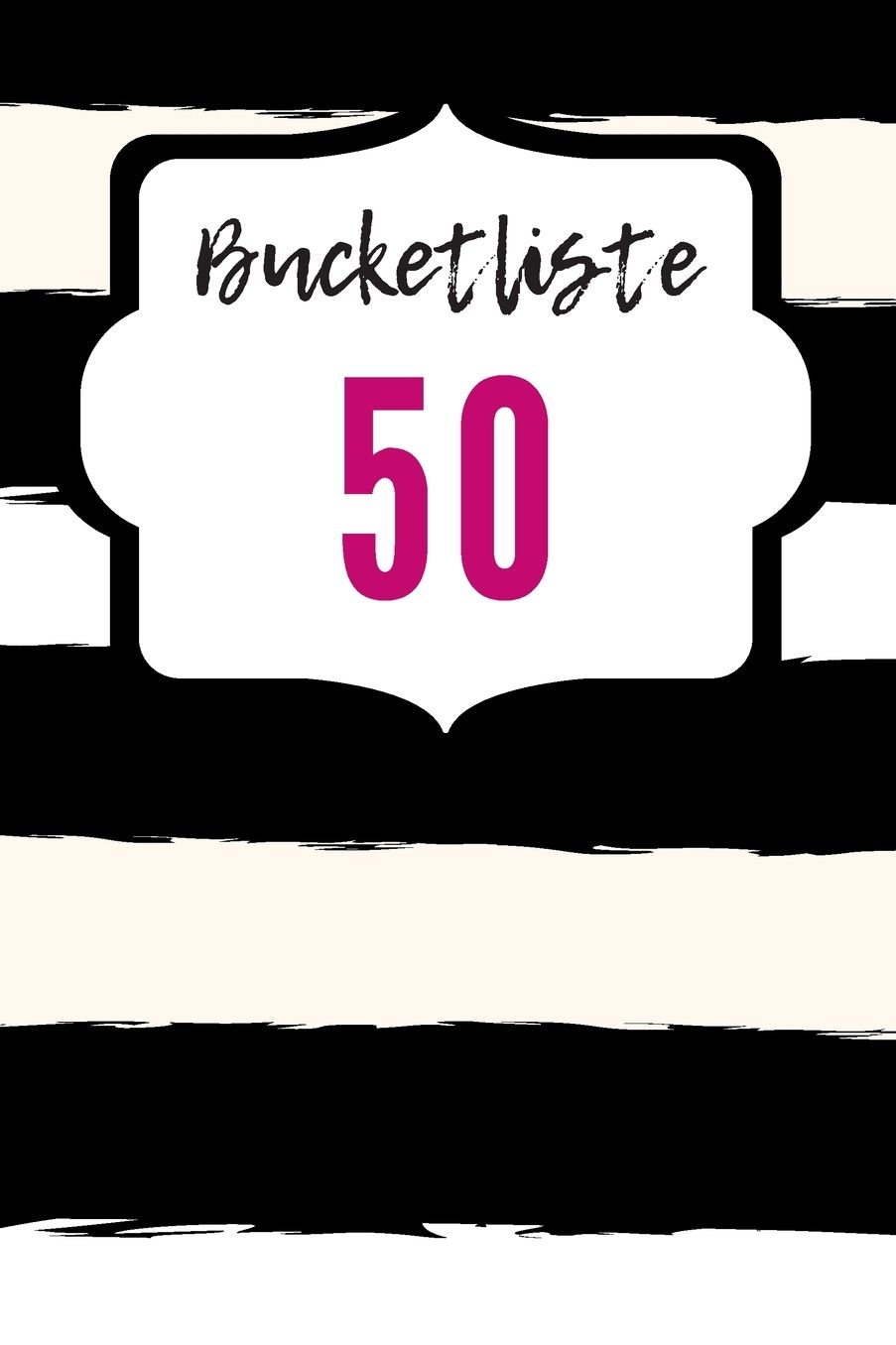 Bucketlist 50: Das 120 Seiten linierte Notizbuch ca. A5 Format. Das praktische Geschenk fï¿½r das Geburtstagskind.