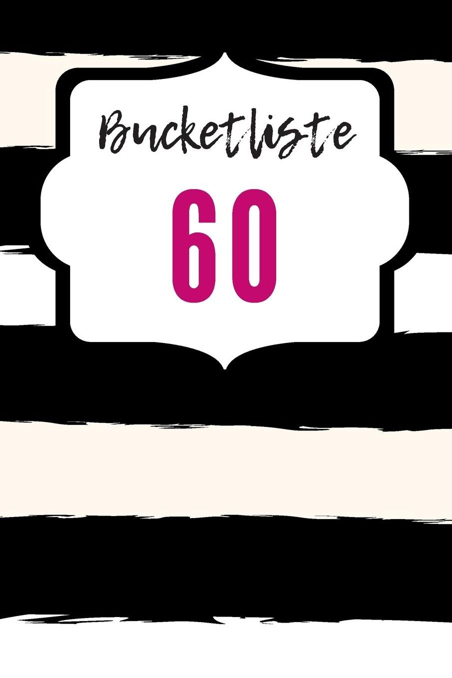 Bucketlist 60: Das 120 Seiten linierte Notizbuch ca. A5 Format. Das praktische Geschenk fï¿½r das Geburtstagskind.