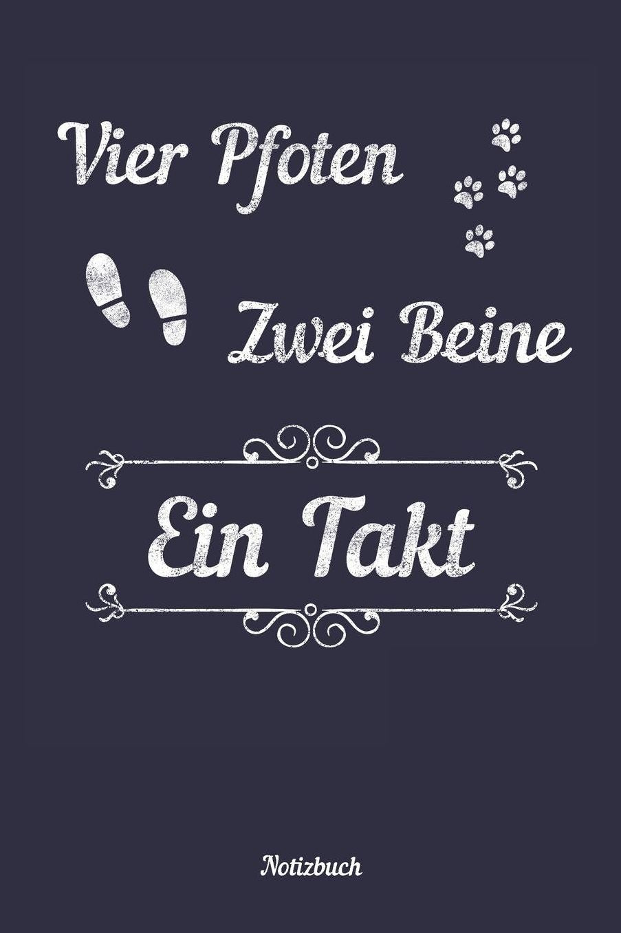 Vier Pfoten zwei Beine ein Takt: Punktraster Notizbuch / Tagebuch 15,24 x 22,86 cm (ca. DIN A5) 120 Seiten