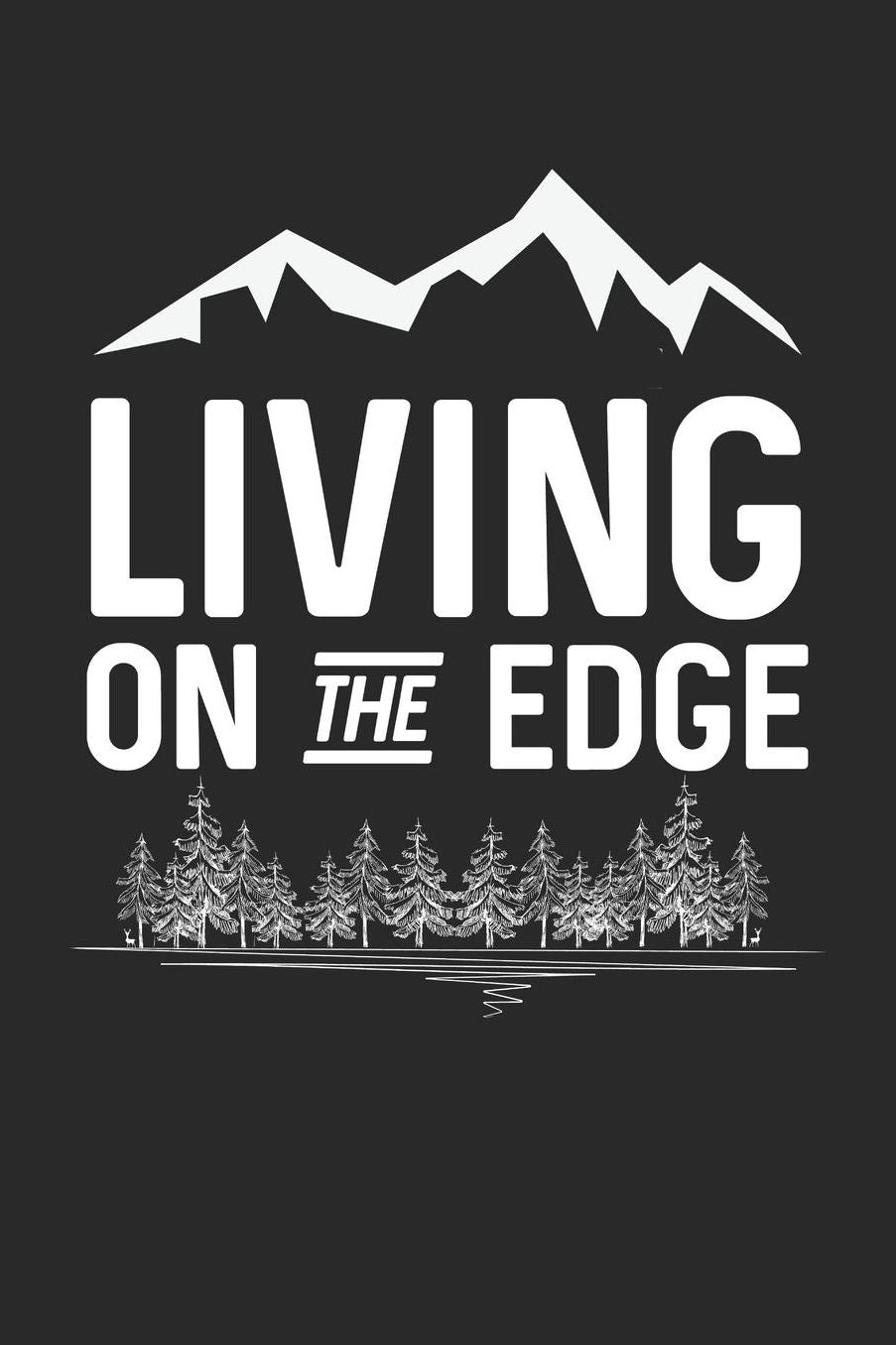 Mein Gipfellogbuch: Das Bergtouren Tagebuch zum selber ausfï¿½llen ♦ Wandertagebuch fï¿½r die schï¿½nsten Wanderungen, Aussichten und Erinnerungen ♦ 6x9 Format ♦ Motiv: Living on the edge - weiï¿½
