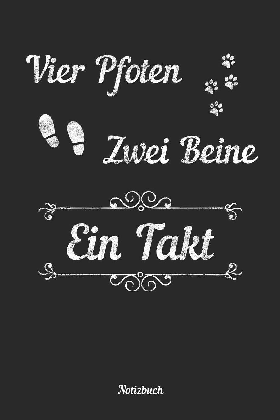 Vier Pfoten zwei Beine ein Takt: Liniertes Notizbuch / Tagebuch liniert 15,24 x 22,86 cm (ca. DIN A5) 120 Seiten