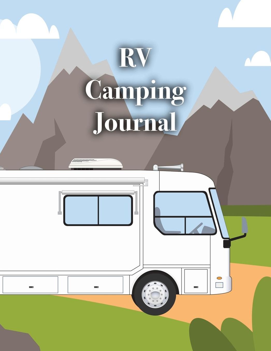 RV Camping Journal: Companion Keepsake Notebook for Road Trips in Your RV with Campsite Logs