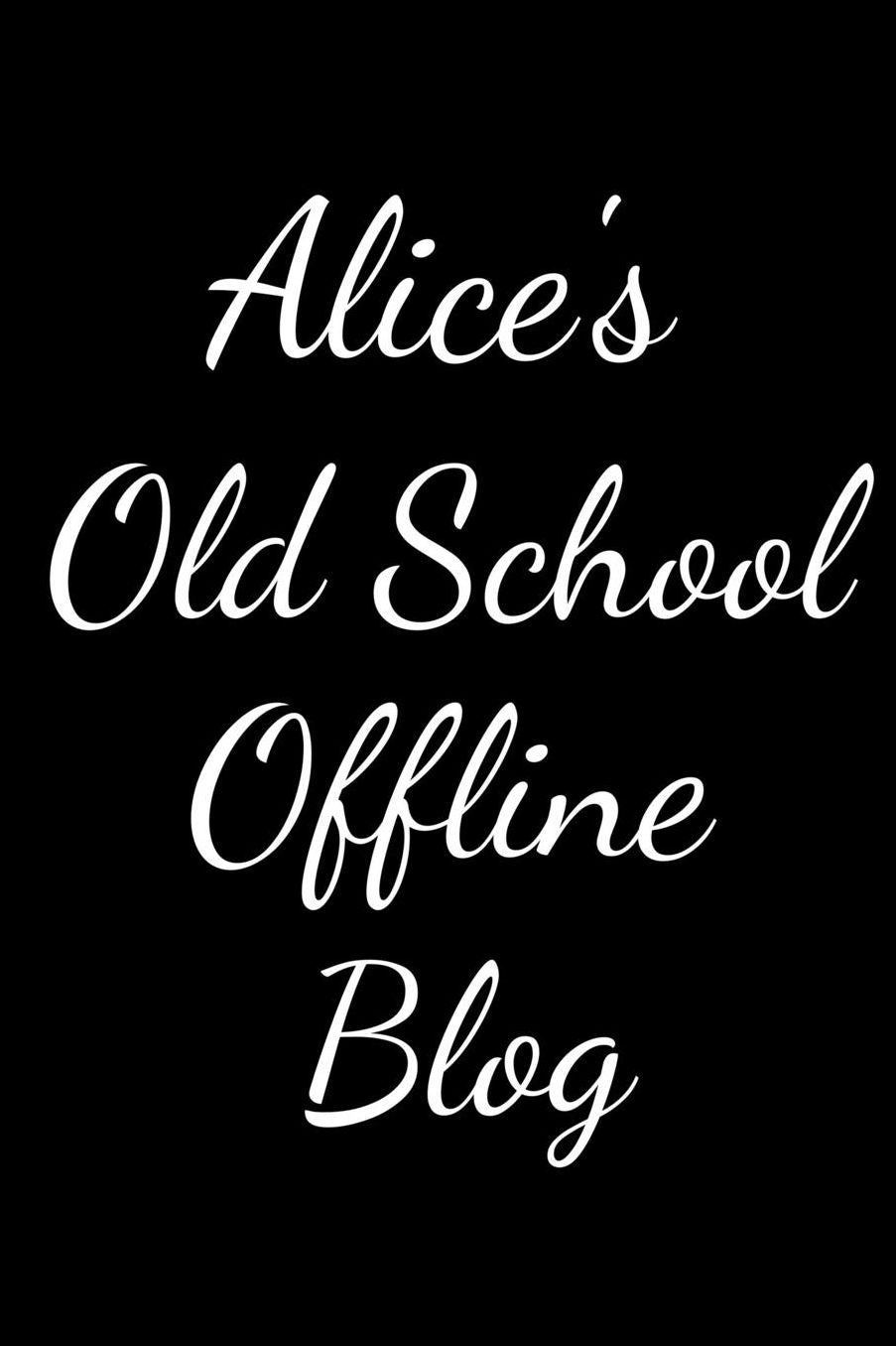 Alice's Old School Offline Blog: Notebook / Journal / Diary - 6 x 9 inches (15,24 x 22,86 cm), 150 pages.
