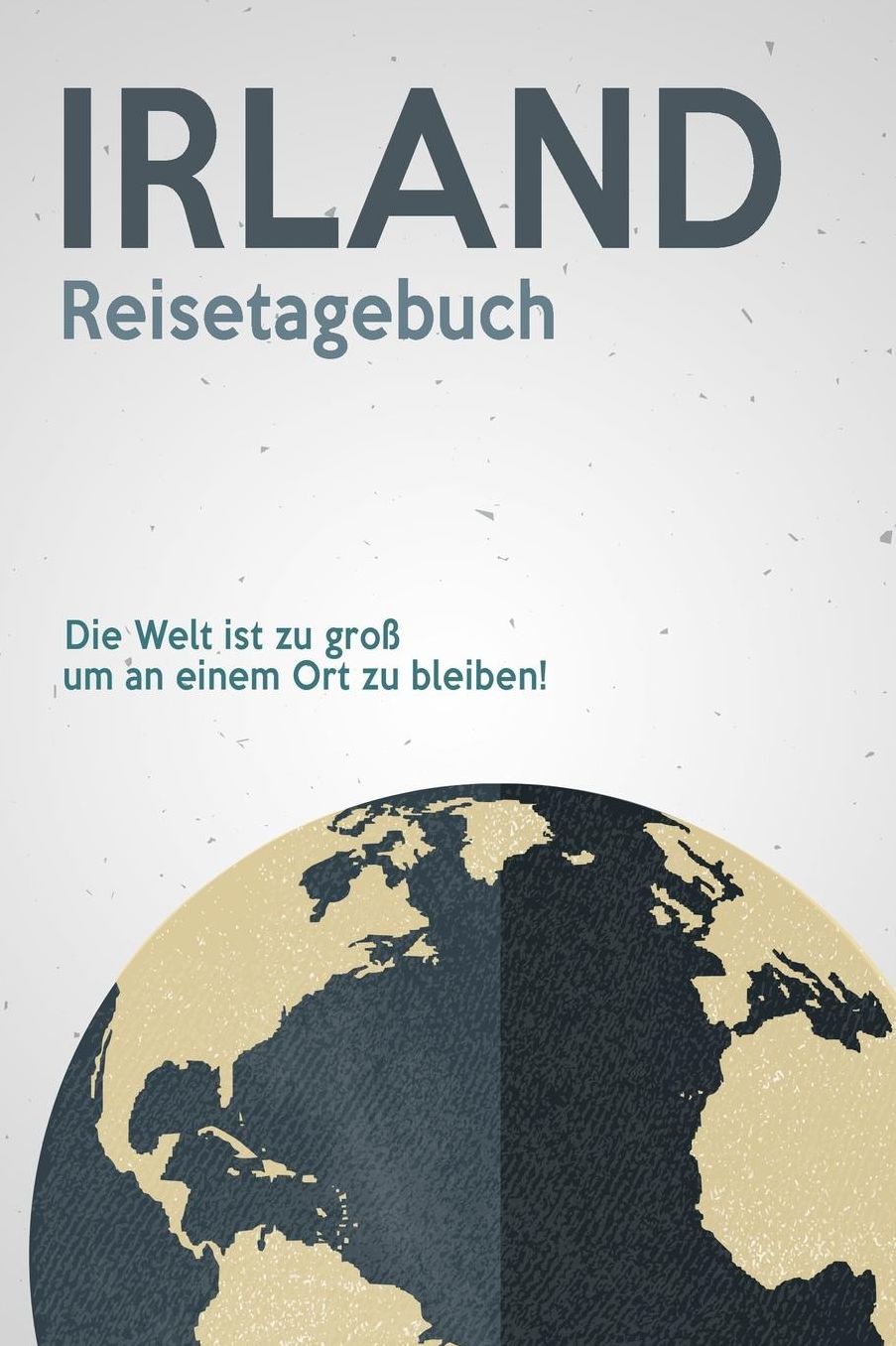 Irland Reisetagebuch: A5 Notizheft fï¿½r deinen Urlaub; Reisebuch, Notizbuch, Tagebuch fï¿½r dich selbst zum Listen, Notizen, Checklisten Schreiben oder als Reisegeschenk