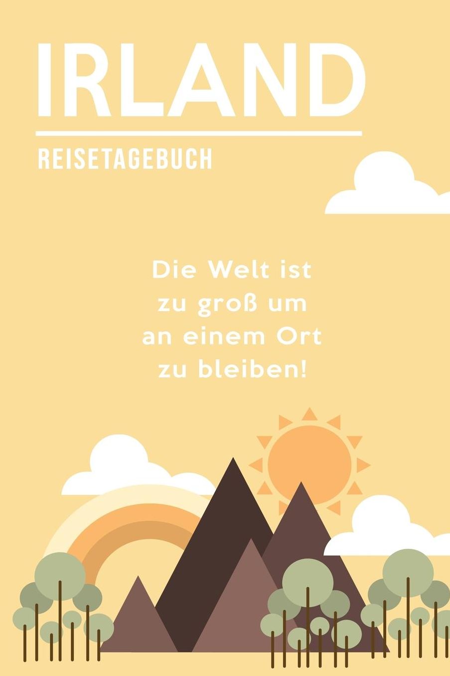 Irland Reisetagebuch: A5 Notizheft fï¿½r deinen Urlaub; Reisebuch, Notizbuch, Tagebuch fï¿½r dich selbst zum Listen, Notizen, Checklisten Schreiben oder als Reisegeschenk