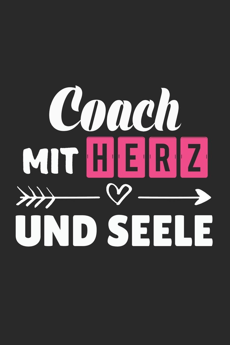 Coach Mit Herz Und Seele: A5 Liniertes - Notebook - Notizbuch - Taschenbuch - Journal - Tagebuch - Ein lustiges Geschenk fï¿½r Freunde oder die Familie und die beste Coach der Welt