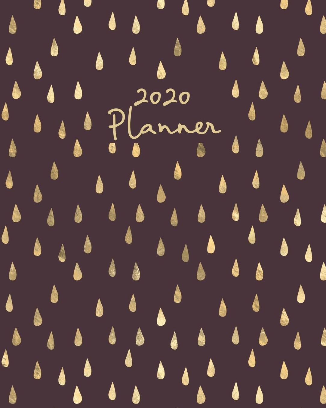 2020 Planner: Weekly Basic Large Planner: 52 Week Agenda: Extra Dot Grid Pages: Burgundy & Gold Drops Paperback Cover