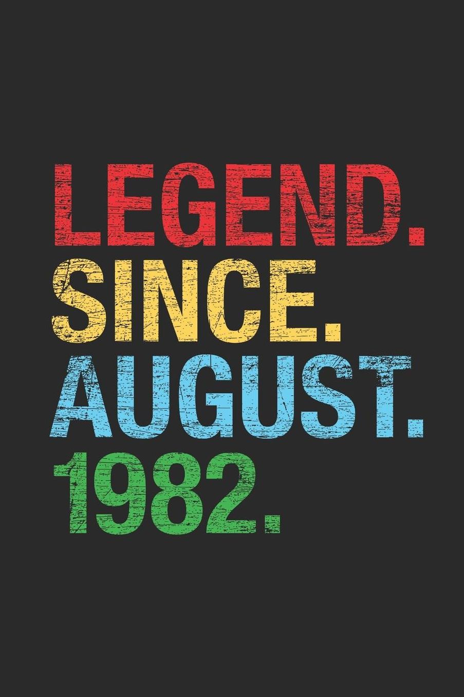 Legend Since August 1982: Dotted Bullet Grid Notebook / Journal (6 X 9 -120 Pages) - 37th Birthday Gift Idea