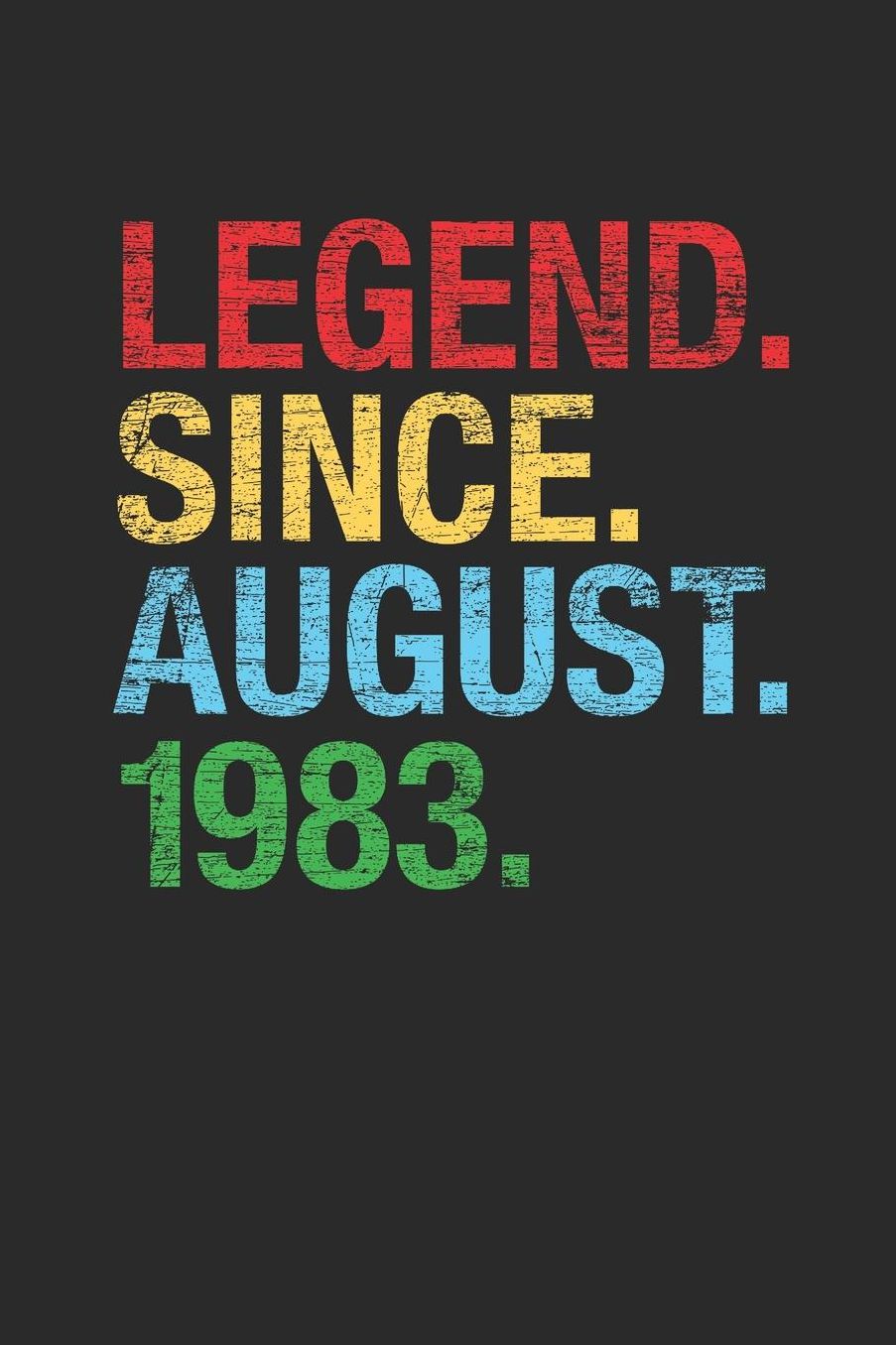 Legend Since August 1983: Dotted Bullet Grid Notebook / Journal (6 X 9) - 36th years old Birthday Gift and Anniversary Gift for Women and Men