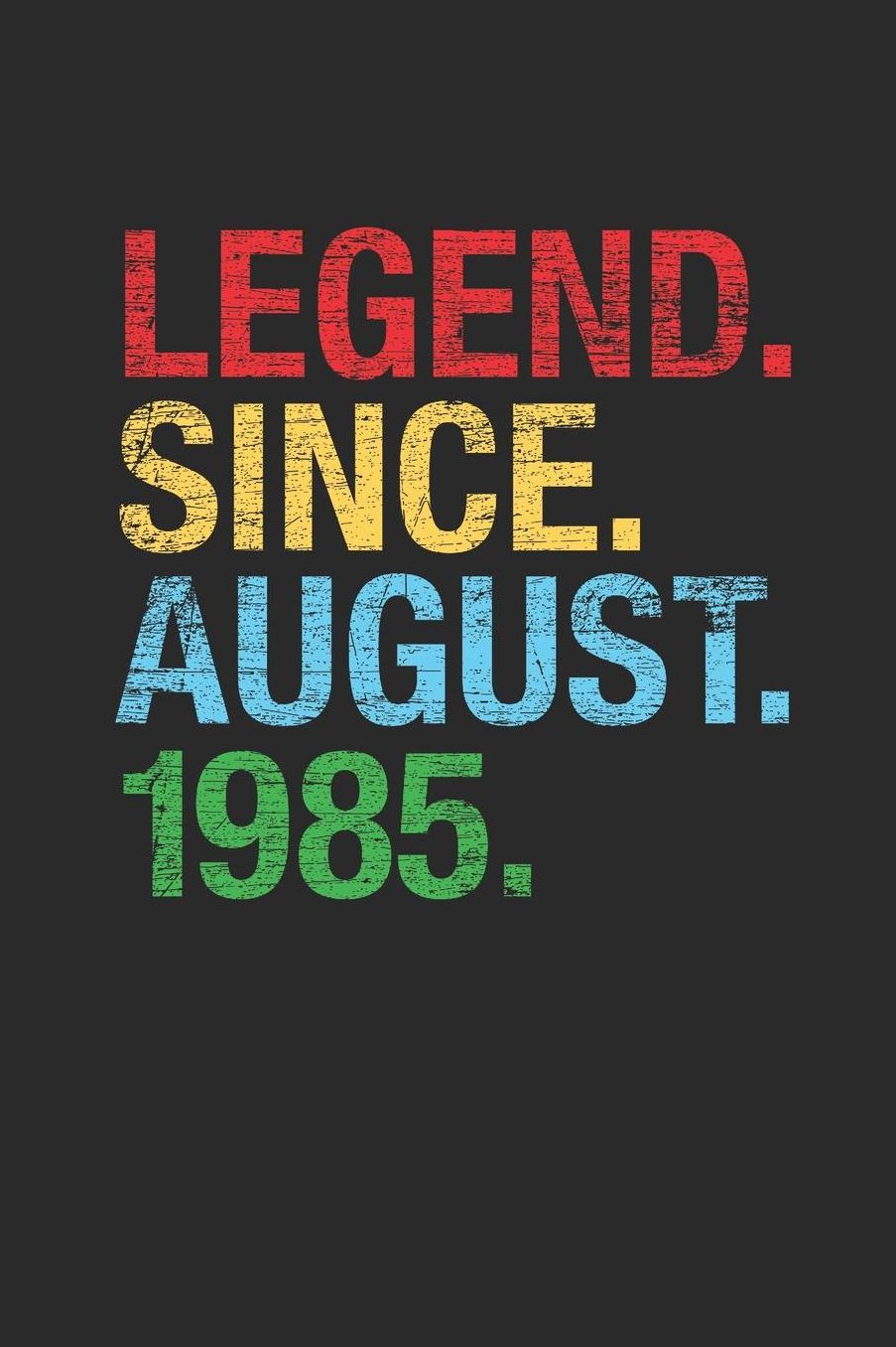 Legend Since August 1985: Dotted Bullet Notebook - 34th Birthday Gift or 34th Anniversary Gift Idea