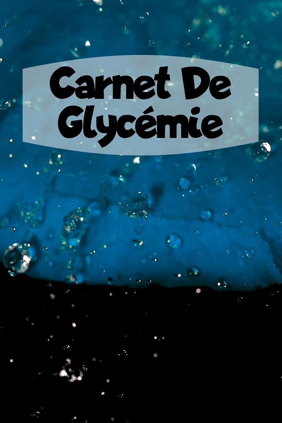 Carnet de Glycï¿½mie: 6x9 Journal Du Diabï¿½te Ou Carnet De Glycï¿½mie Pendant 1 An / 53 Semaines. Organisateur Ou Traqueur De Glucose Et Journal Mï¿½dical. Sous Forme Prï¿½imprimï¿½e.