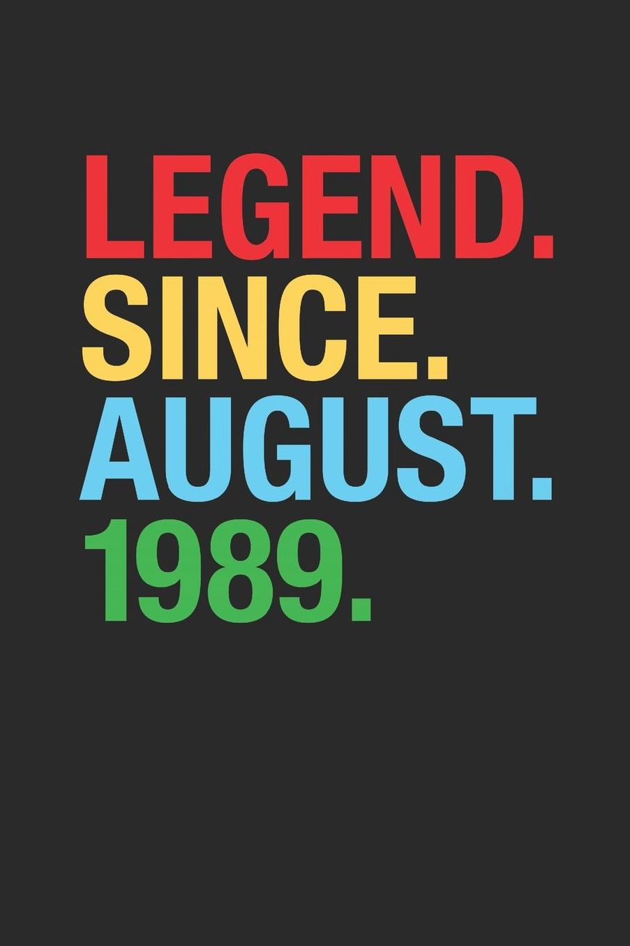 Legend Since August 1989: Blank Lined Notebook / Journal (6 X 9 -120 Pages) - 30th Birthday Gift Idea