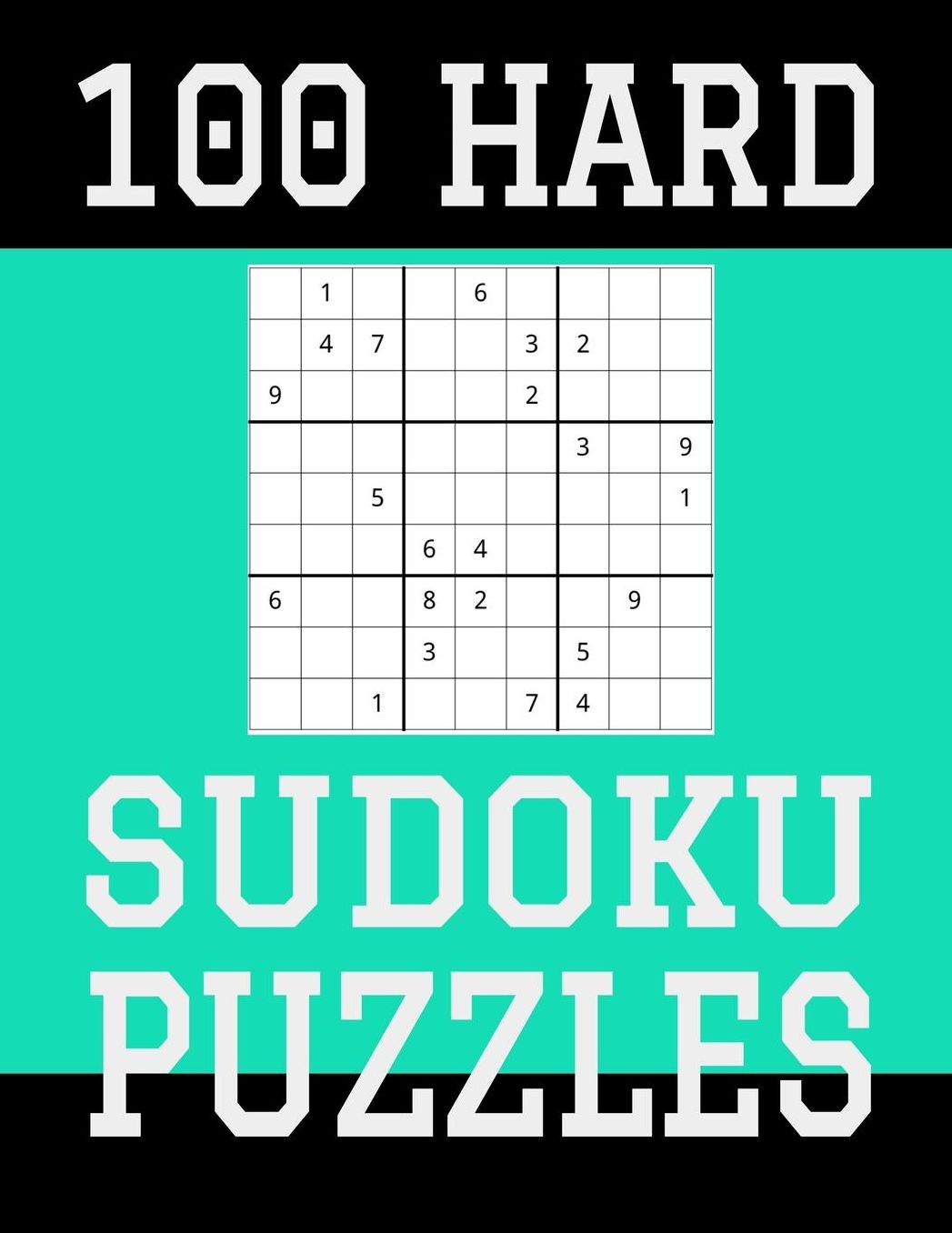 100 Hard Sudoku Puzzles: Hours of Fun For All Ages, 126 Pages, Soft Matte Cover, 8.5 x 11