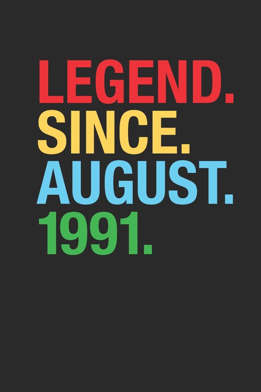 Legend Since August 1991: Small Lined Notebook (6 X 9 -120 Pages) for 28th Birthday Gift Idea for Women and Men