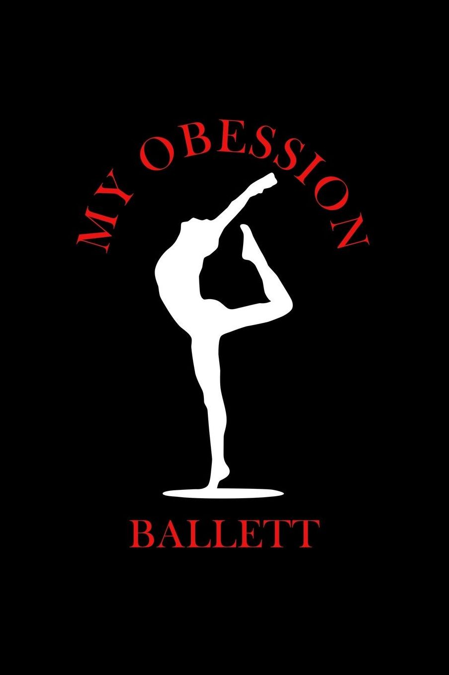 My Obsession Ballett: 6x9 120 pages dot grid Your personal Diary to track your progress