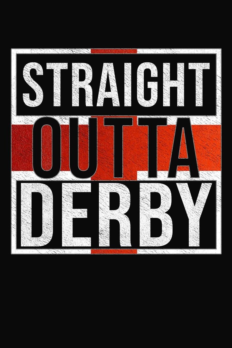 Straight Outta Derby: Derby Notebook Journal 6x9 Personalized Gift For English From England