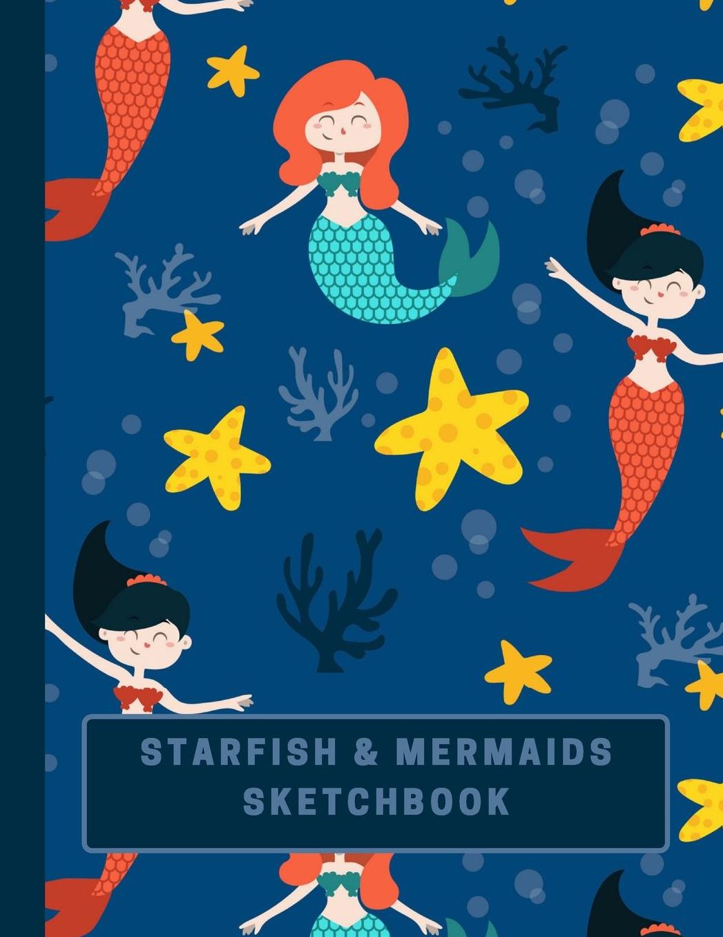 Starfish & Mermaids Sketchbook: Large Blank Sketchbook with BONUS Mermaid Themed Coloring Pages, Kids Can Use with Colored Pencils and Crayons (Fun Drawing Books)