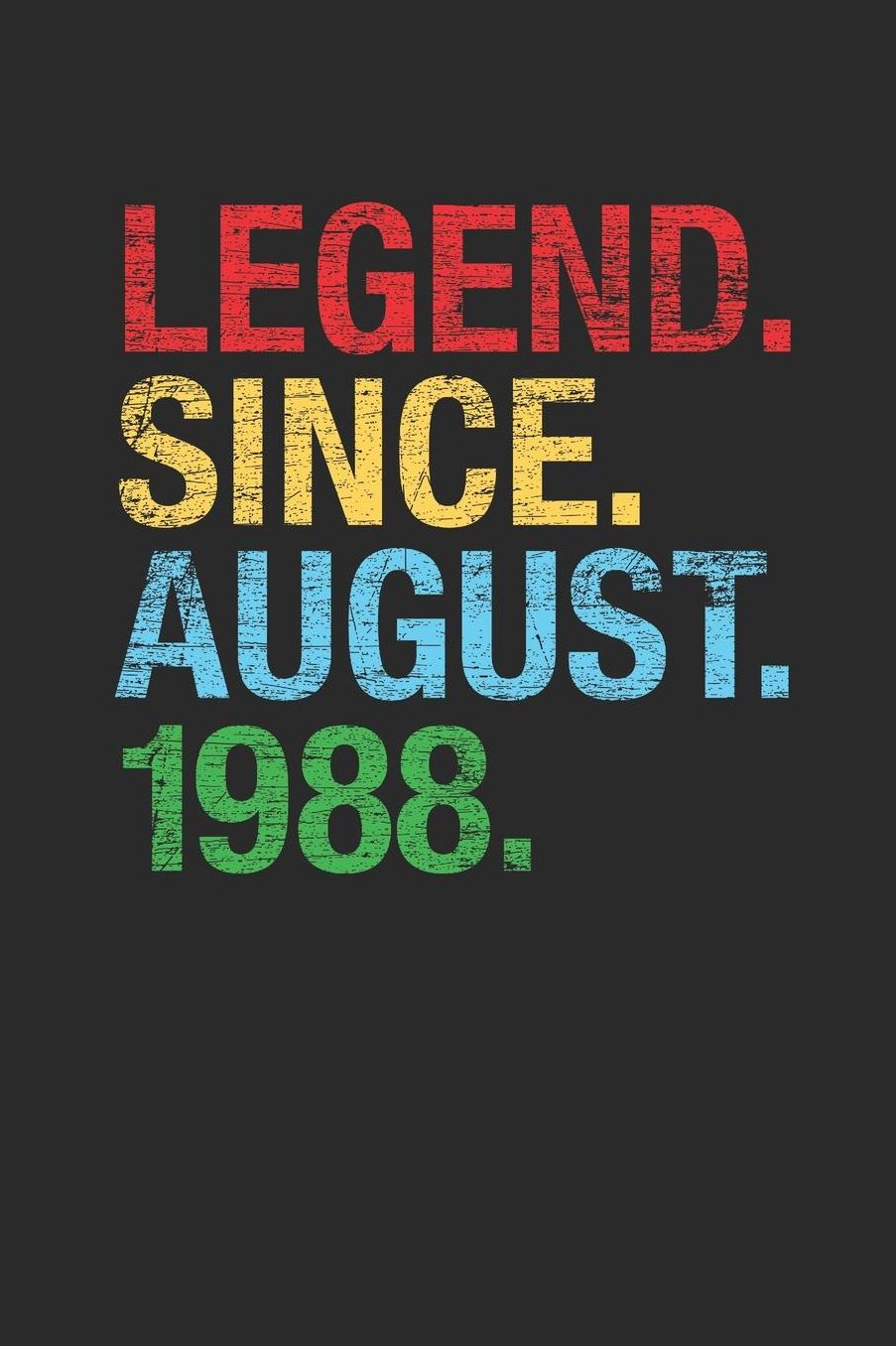 Legend Since August 1988: Dotted Bullet Grid Notebook / Journal (6 X 9) - 31st years old Birthday Gift and Anniversary Gift for Women and Men
