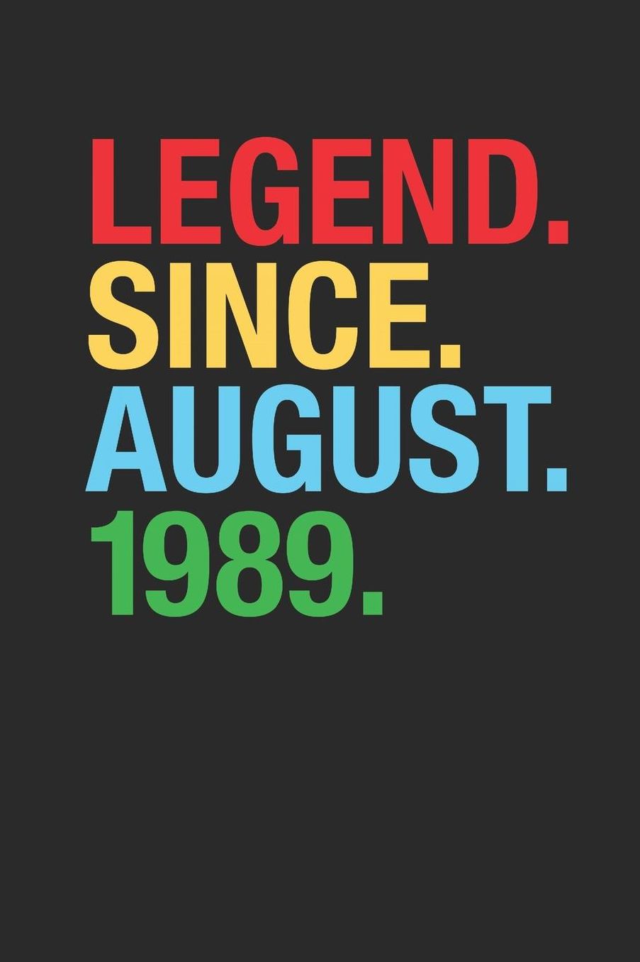 Legend Since August 1989: Dotted Bullet Grid Notebook / Journal (6 X 9 -120 Pages) - 30th Birthday Gift Idea