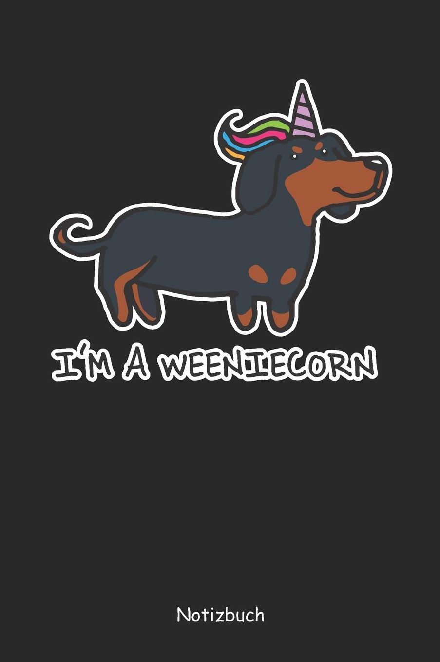I'm a Weeniecorn: Kariertes Notizbuch / Tagebuch kariert 15,24 x 22,86 cm (ca. DIN A5) 120 Seiten