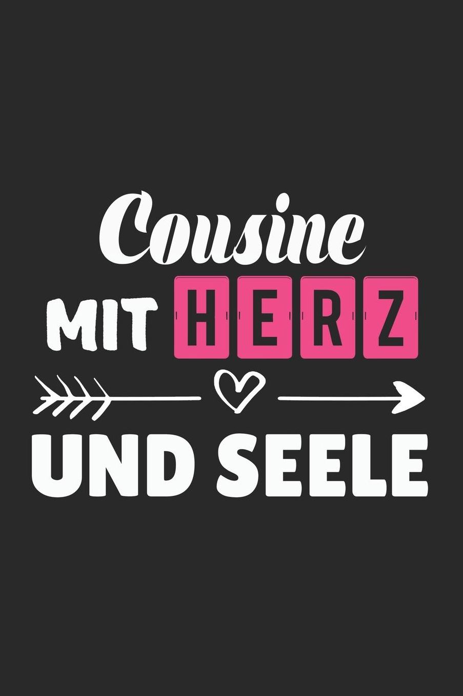 Cousine Mit Herz Und Seele: A5 Liniertes - Notebook - Notizbuch - Taschenbuch - Journal - Tagebuch - Ein lustiges Geschenk fï¿½r Freunde oder die Familie und die beste Cousine der Welt