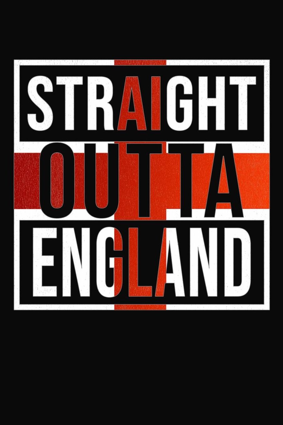 Straight Outta England: England Notebook Journal 6x9 Personalized Gift For St Georges Flag David Cameron theresa may tony blair From English