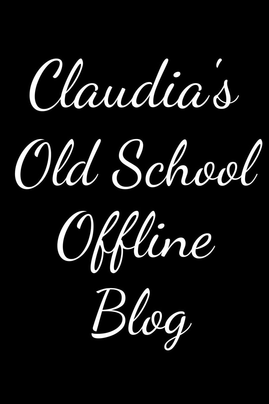 Claudia's Old School Offline Blog: Notebook / Journal / Diary - 6 x 9 inches (15,24 x 22,86 cm), 150 pages.