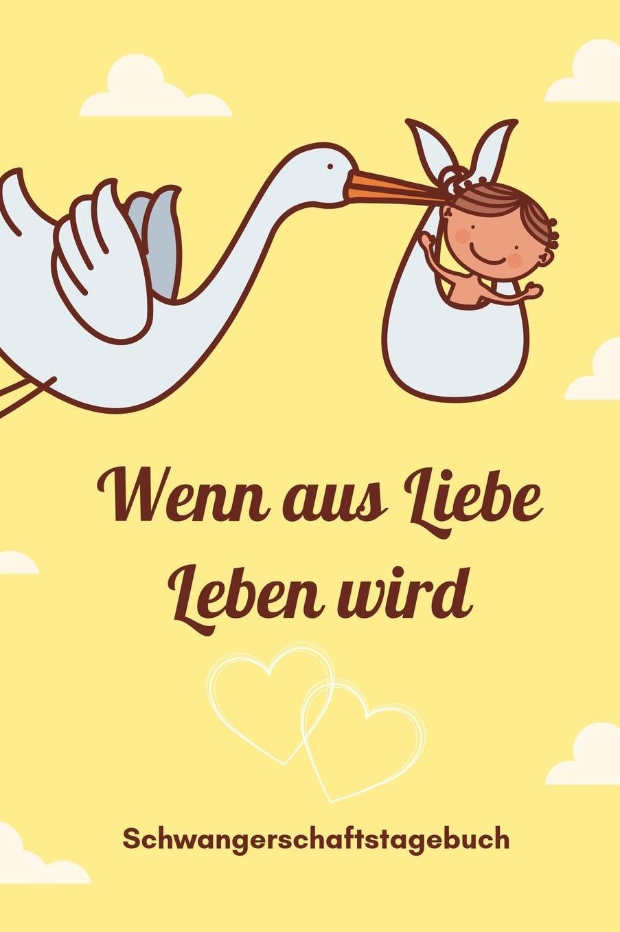 Wenn Aus Liebe Leben Wird Schwangerschaftstagebuch: A5 Notizbuch blanko als Geschenk fï¿½r Schwangere Geschenkidee fï¿½r werdene Mï¿½tter Schwangerschafts-tagebuch Kalender Erinnerungsalbum