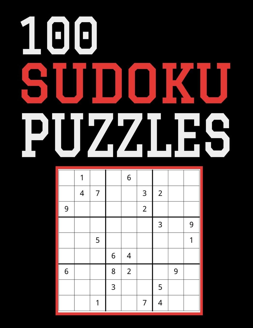 100 Sudoku Puzzles: Difficulty Level Hard, Large Print, One Sudoku Per Page, Solutions in the Back, 126 Pages, Soft Matte Cover, 8.5 x 11