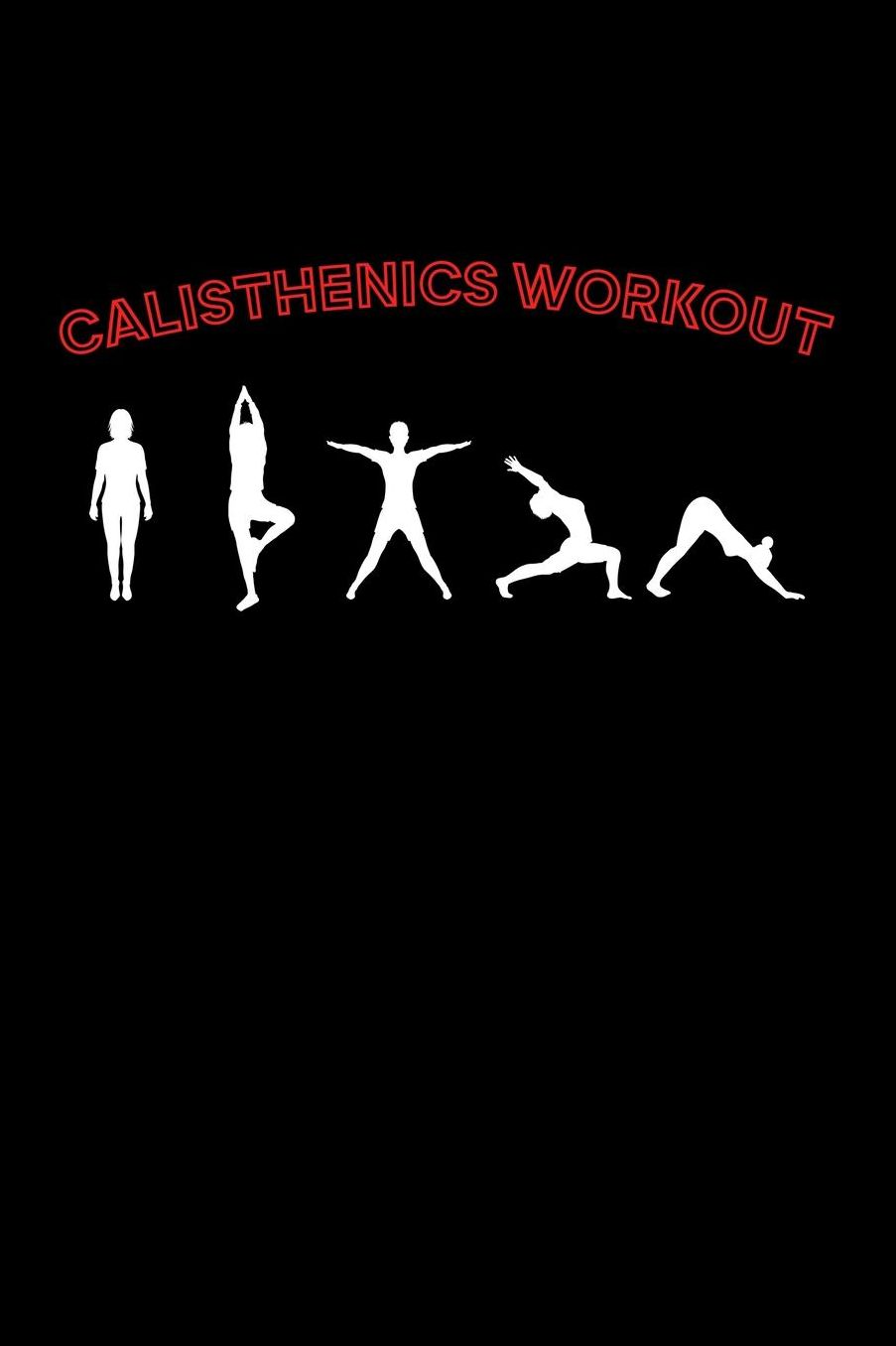 Calisthenics Workout: 6x9 120 pages blank Your personal fitness tracking journal
