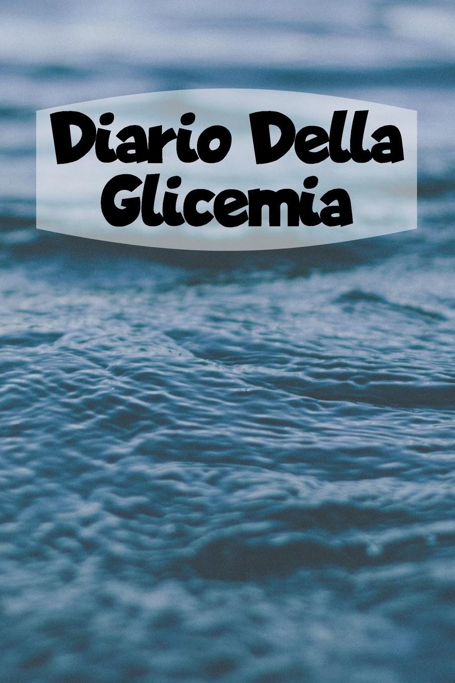 Diario Della Glicemia: 6x9 Diario Del Diabete O Diario Dello Zucchero Nel Sangue Per 1 Anno / 53 Settimane. Giornale Del Diabete Per La Glicemia Come Organizzatore E Diario Medico In Forma Prestampata.