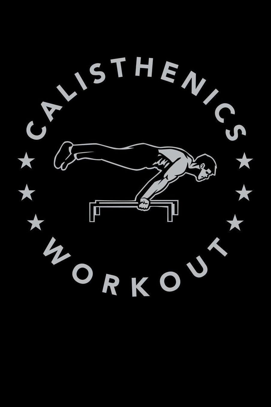 Calisthenics Workout: 6x9 120 pages blank Your personal fitness tracking journal