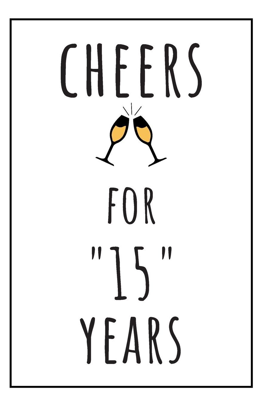 Cheers For 15 Years: Original Notebook 15th Anniversary Gifts For Him