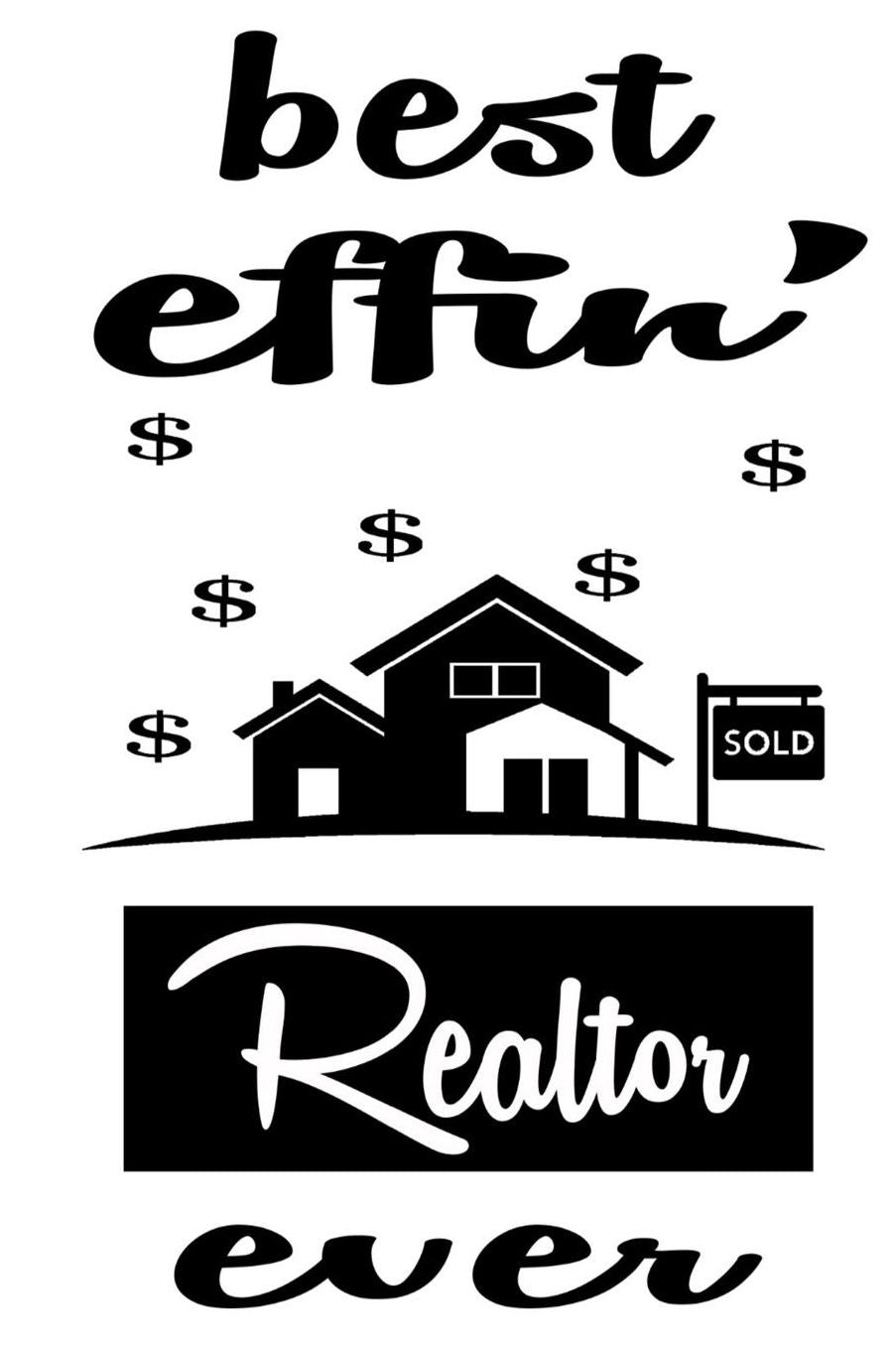 Best Effin' Realtor Ever: Composition Notebook Journal or Planner Appreciation Gift (Funny Gag Humor)