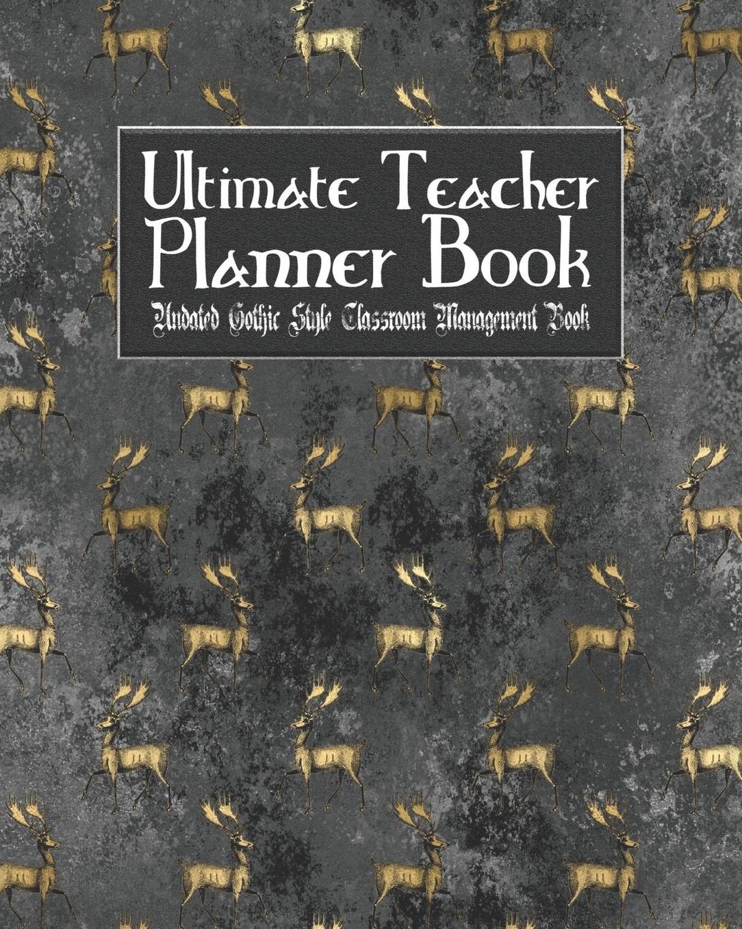 Ultimate Teacher Planner Book Undated Gothic Style Classroom Management Book: Gothic Christmas Holiday School Education Academic 150 Pg 8x10 Teacher Record Book Class Student Checklist Progress Report Action Plan Organizer Gift